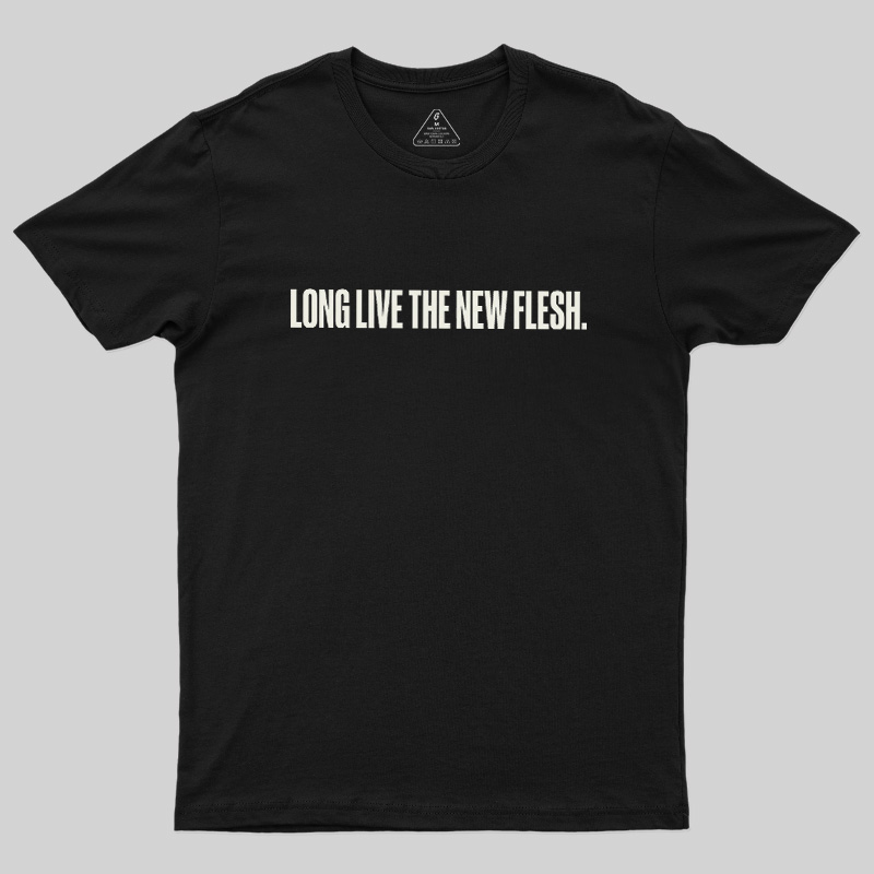 Long Live The New Flesh Geek T-Shirt