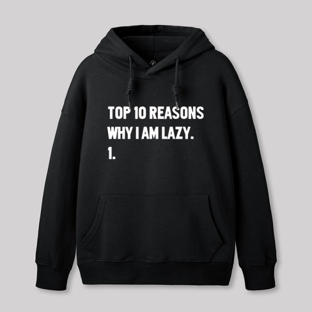 Top 10 Reasons Why I'm Lazy Geek Hoodie