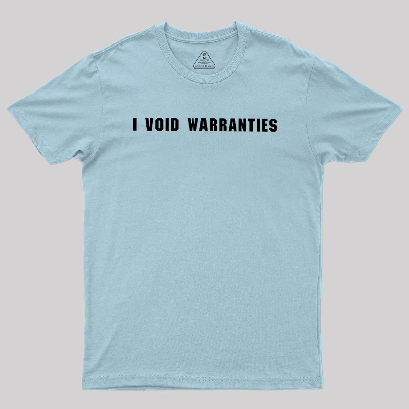I?Void?Warranties Geek T-Shirt