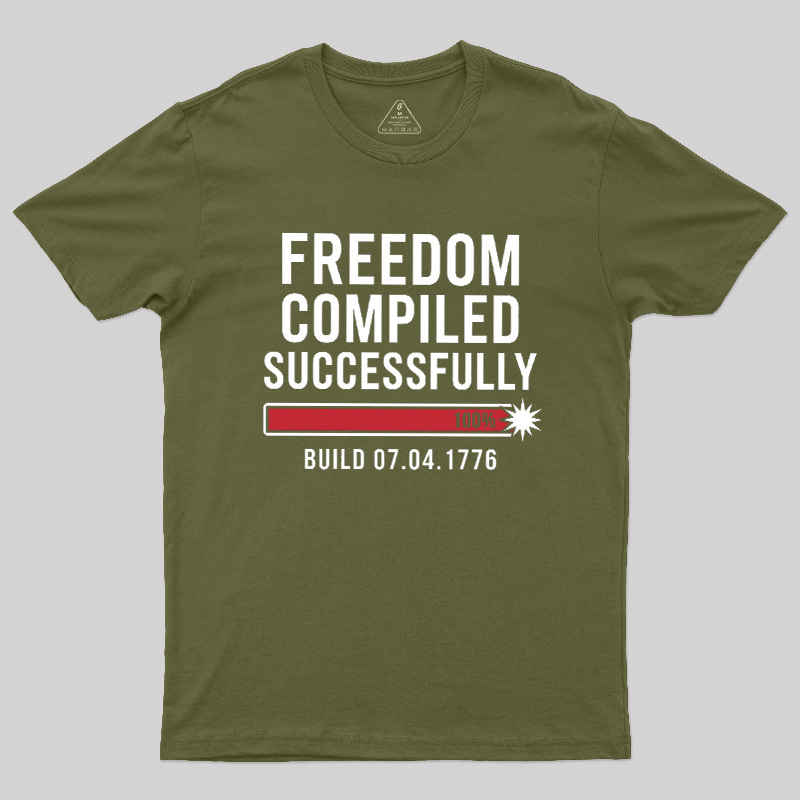 Freedom Compiled Successfully Geek T-Shirt