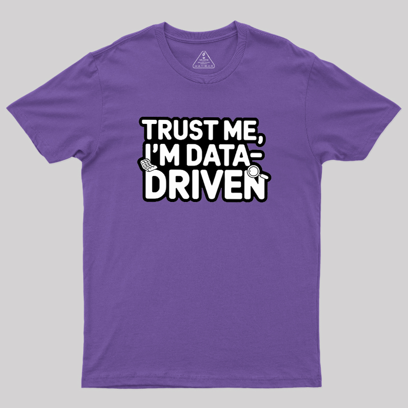 I am Data Driven Geek T-Shirt
