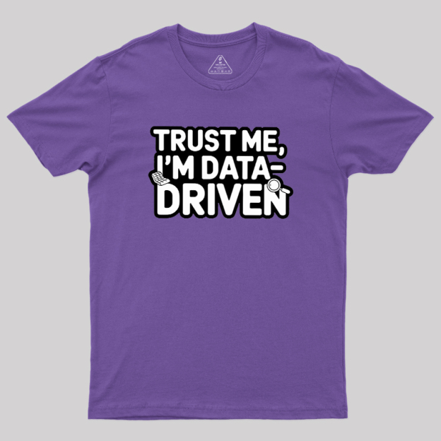I am Data Driven Geek T-Shirt