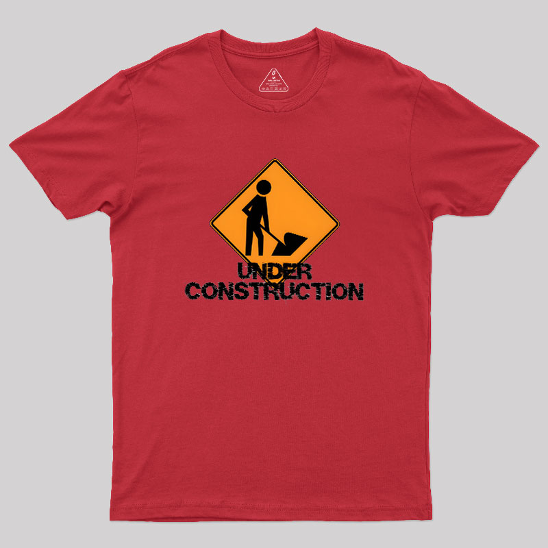 Under Construction Self Improvement Geek T-Shirt