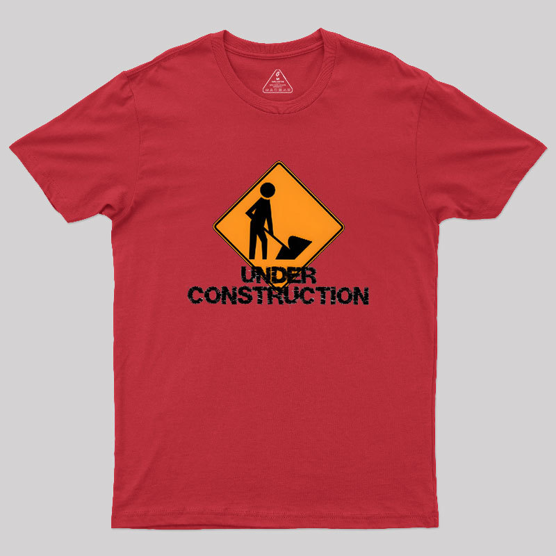 Under Construction Self Improvement Geek T-Shirt
