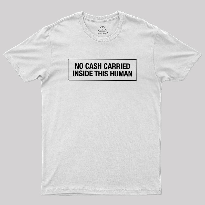No Cash Carried Geek T-Shirt