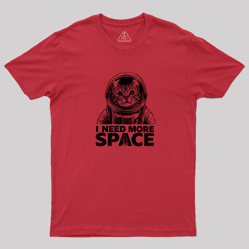 I Need More Space Geek T-Shirt