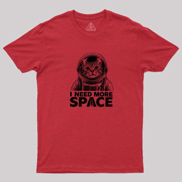 I Need More Space Geek T-Shirt