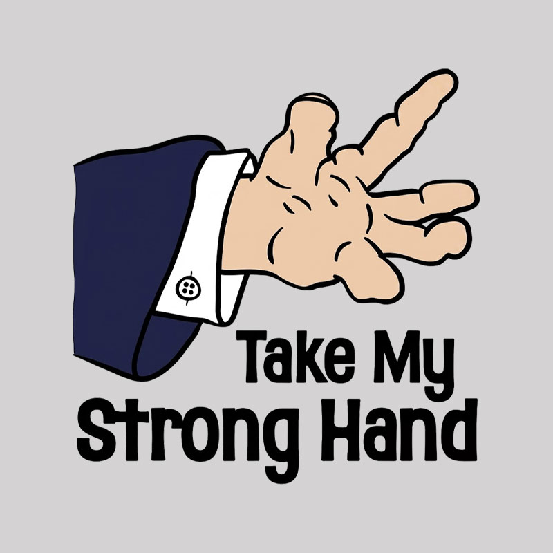 Take My Strong Hand Geek T-Shirt