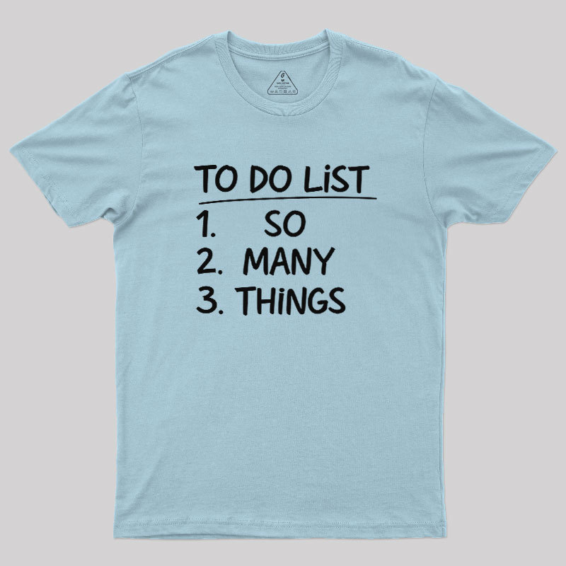 So Many Things Geek T-Shirt