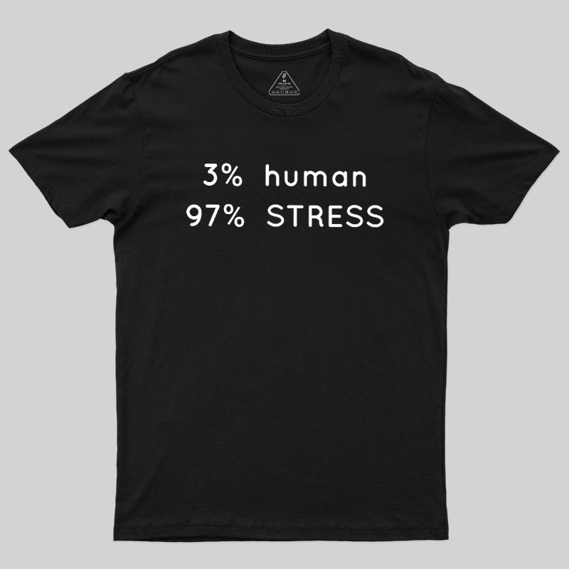 Human Stress Geek T-Shirt