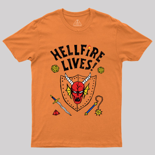 HELLFIRE LIVES! Geek T-Shirt