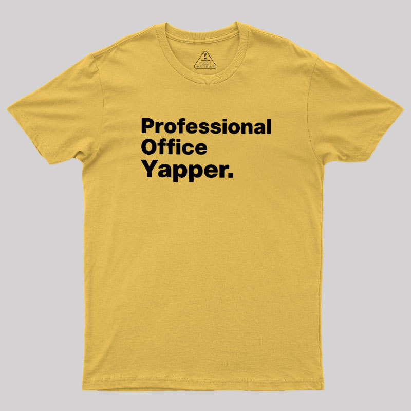 Professional Office Yapper Geek T-Shirt