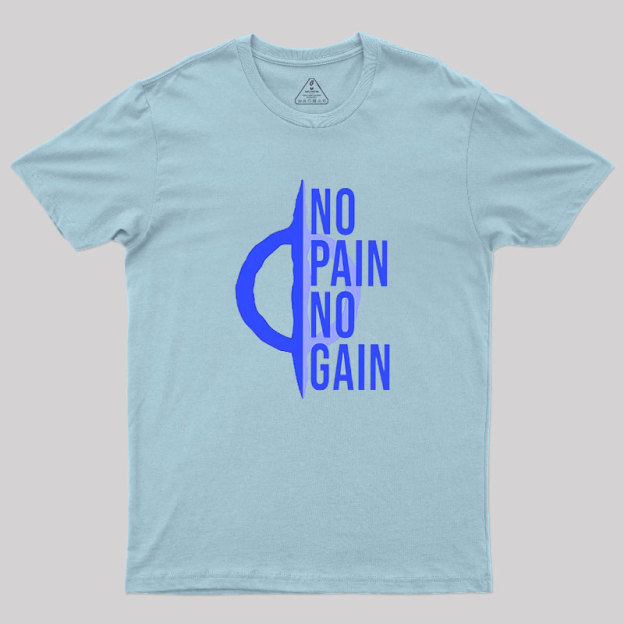 No Pain No Gain Phyrexia Geek T-Shirt