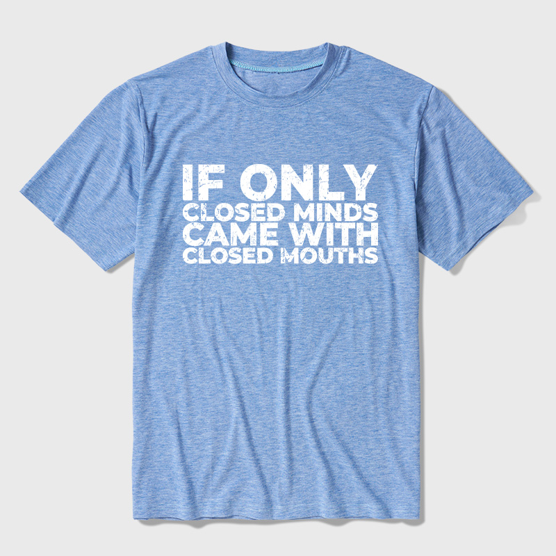 If Only Closed Minds Came With Closed Mouths Ultra Soft Heather Tee