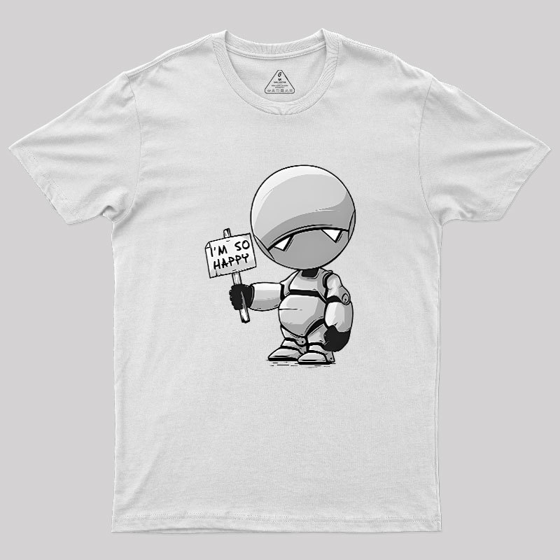I'm So Happy Geek T-Shirt