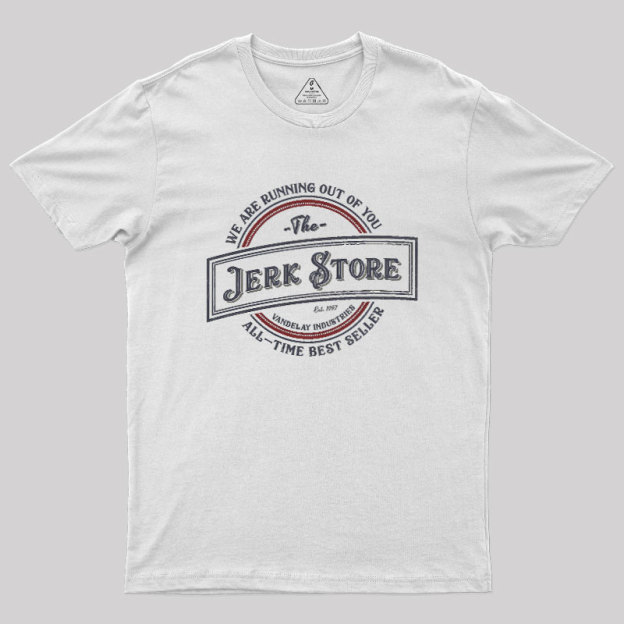 The Jerk Store Geek T-Shirt