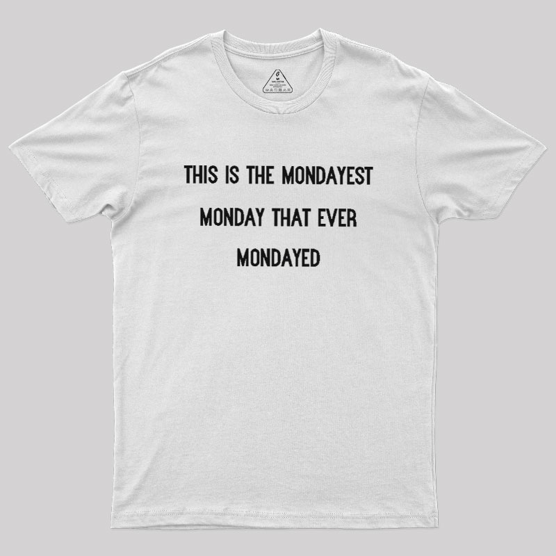 The Mondayest Monday Geek T-Shirt