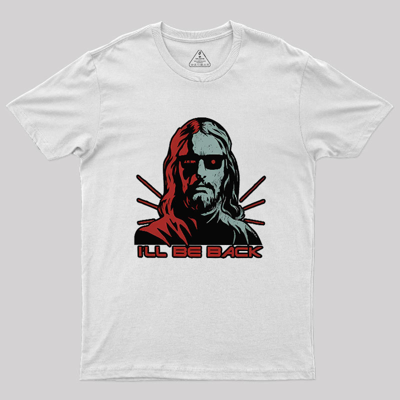 Jesus Terminator I'll Be Back Geek T-Shirt