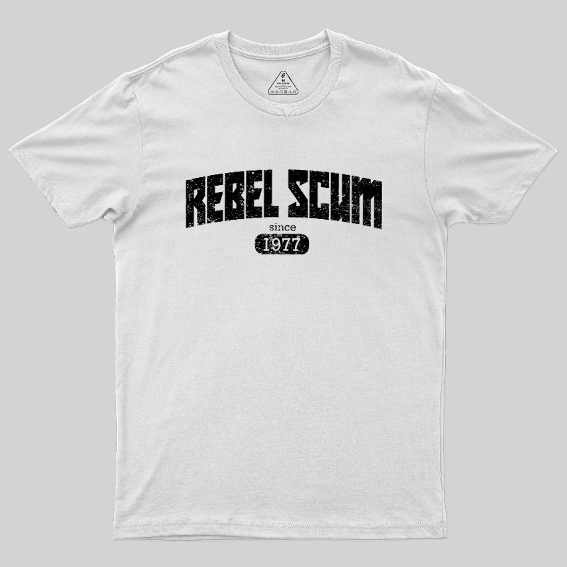 Rebel Scum since 1977 Geek T-Shirt