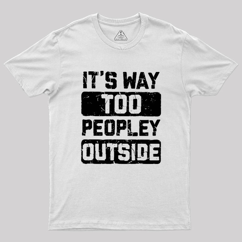 To Peopley Outside Geek T-Shirt