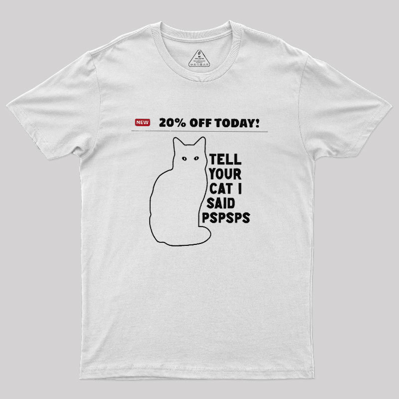 Tell Your Cat Geek T-Shirt