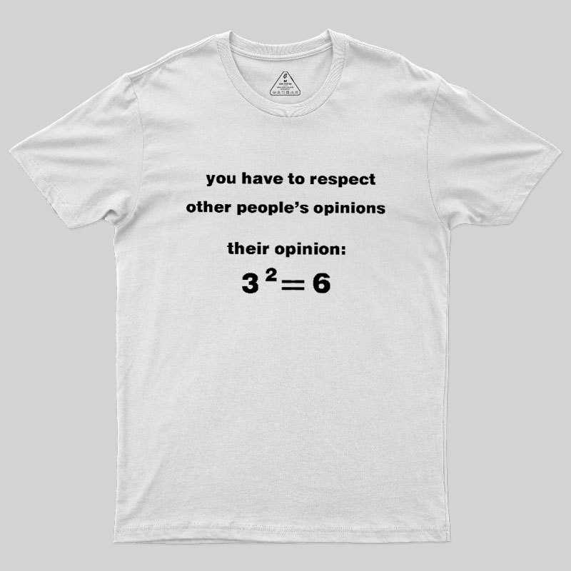 THeir Opinion Be Like Geek T-Shirt