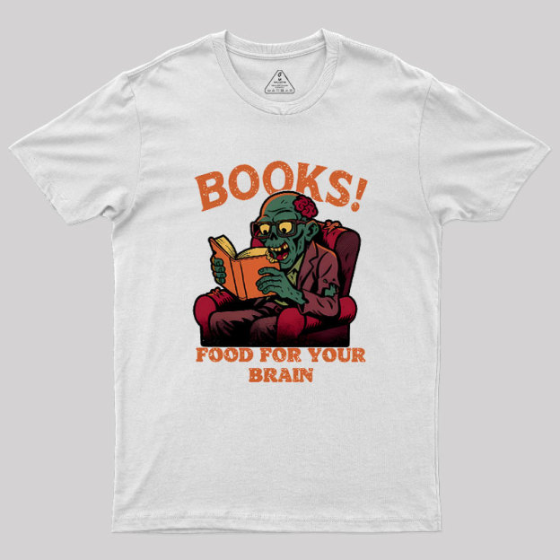 Books! Food For Your Brain Geek T-Shirt