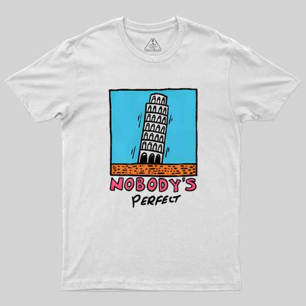 Nobodys Perfect Geek T-Shirt