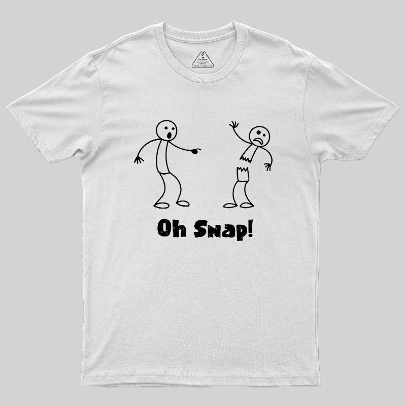 Oh Snap Funny Stick Figure Slogan Saying Geek T-Shirt