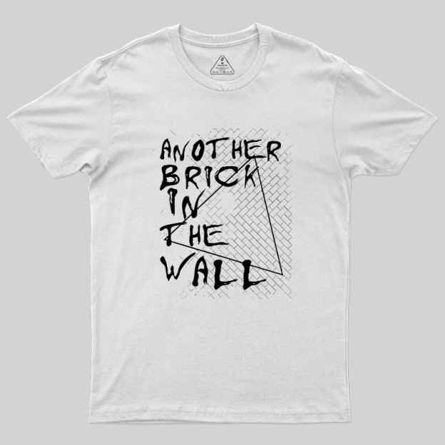 Another Brick In The Wall Geek T-Shirt