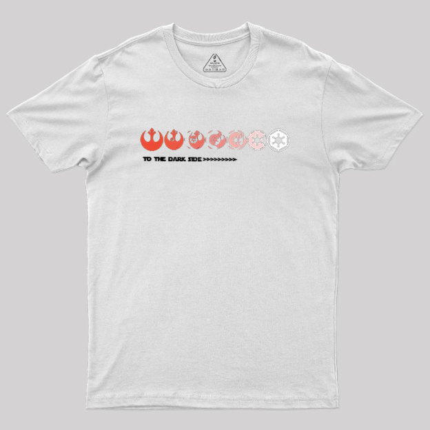 To The Dark Side Geek T-Shirt