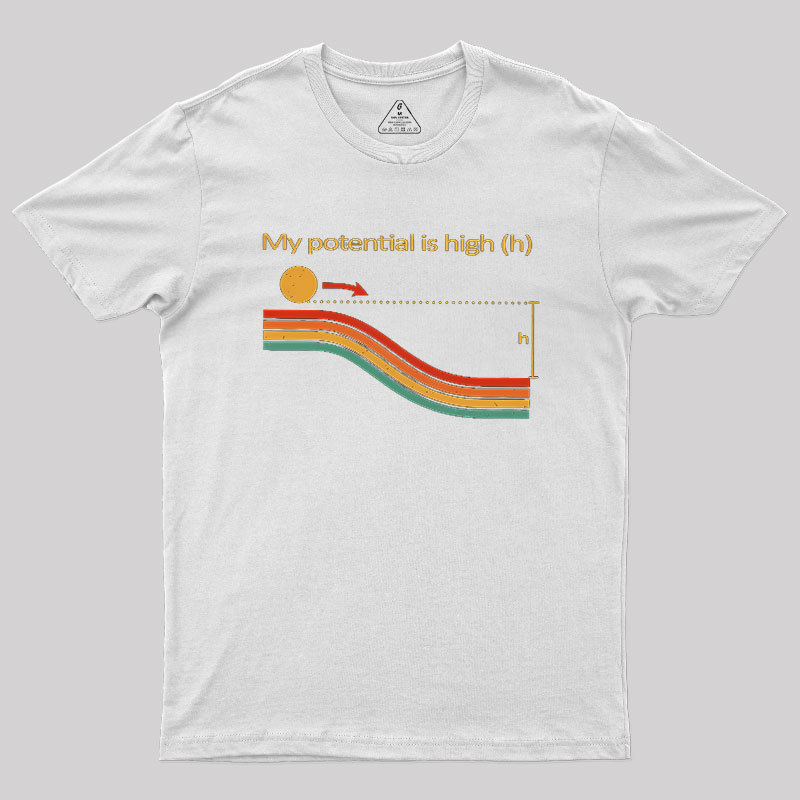 My Potential Is High Geek T-Shirt