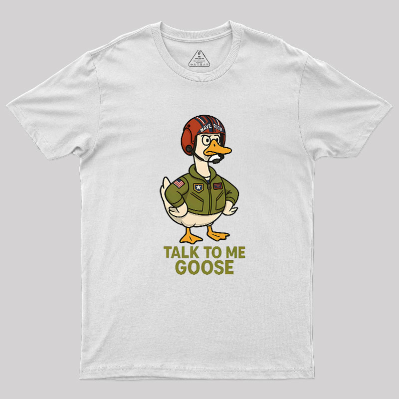 Talk To Me Goose Geek T-Shirt