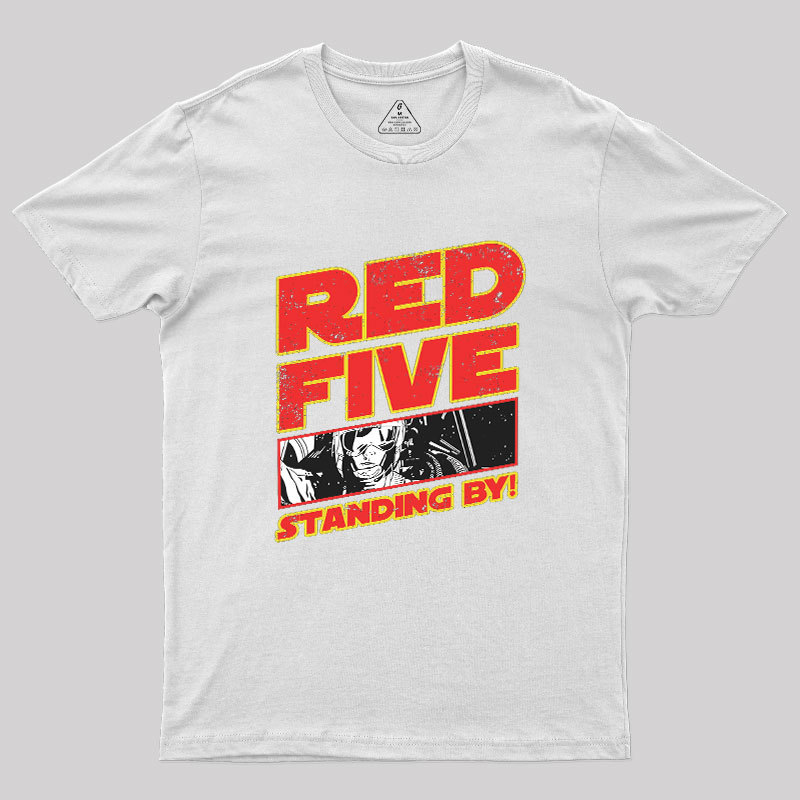 Red 5 Standing By Geek T-Shirt