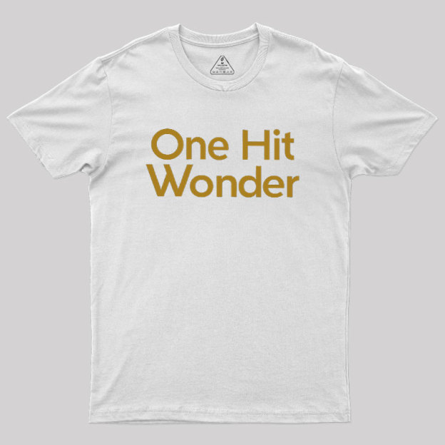 One Hit Wonder Geek T-Shirt