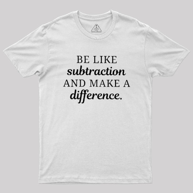Make A Difference Geek T-Shirt