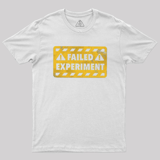Failed Experiment Geek T-Shirt