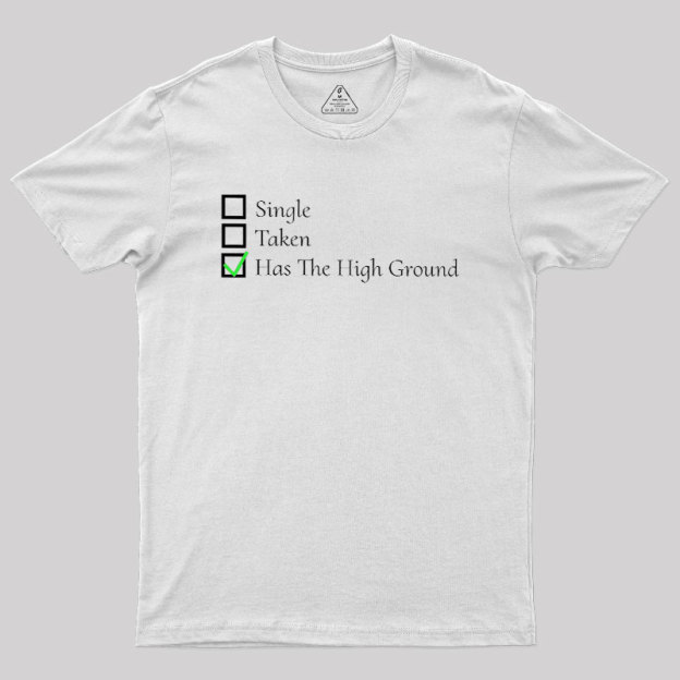 You Have The High Ground Geek T-Shirt