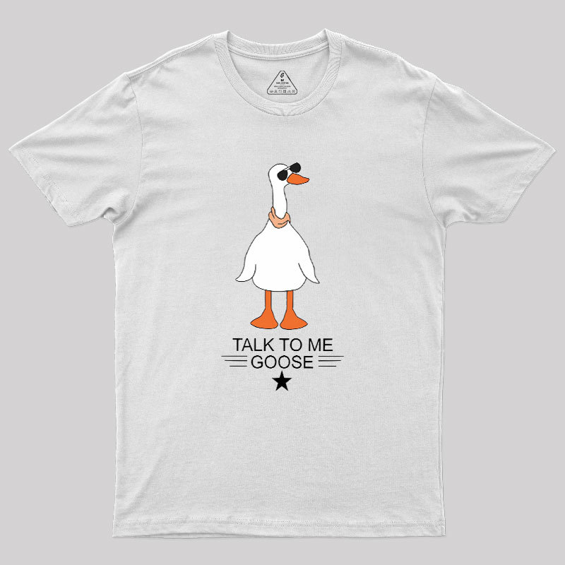 Talk To Me Goose Geek T-Shirt