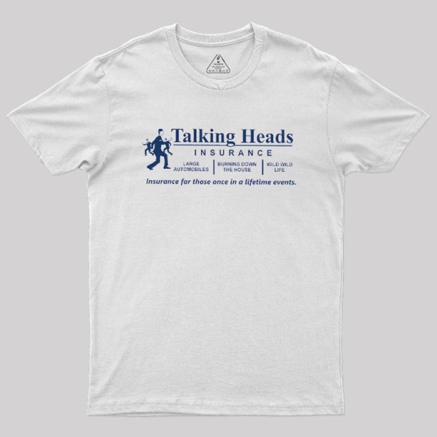 Talking Heads Insurance Geek T-Shirt