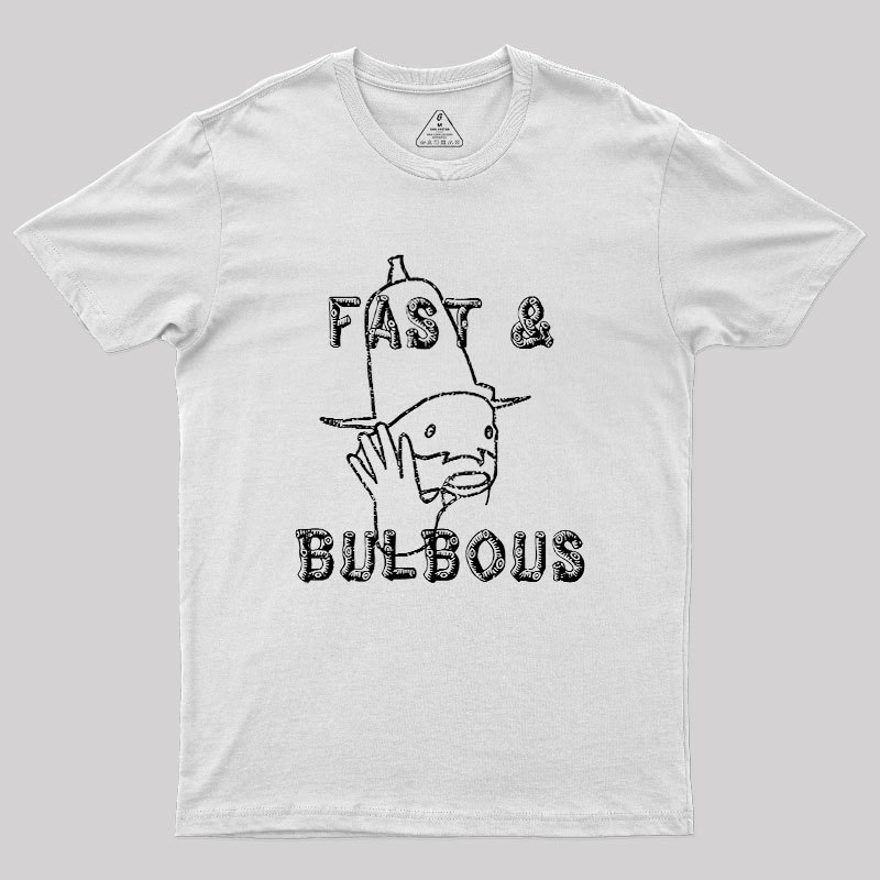 Fast & Bulbous Geek T-Shirt