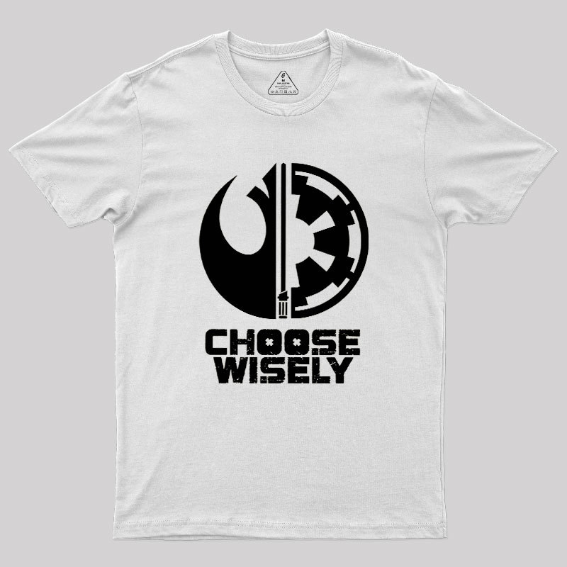 Choose Wisely Geek T-Shirt