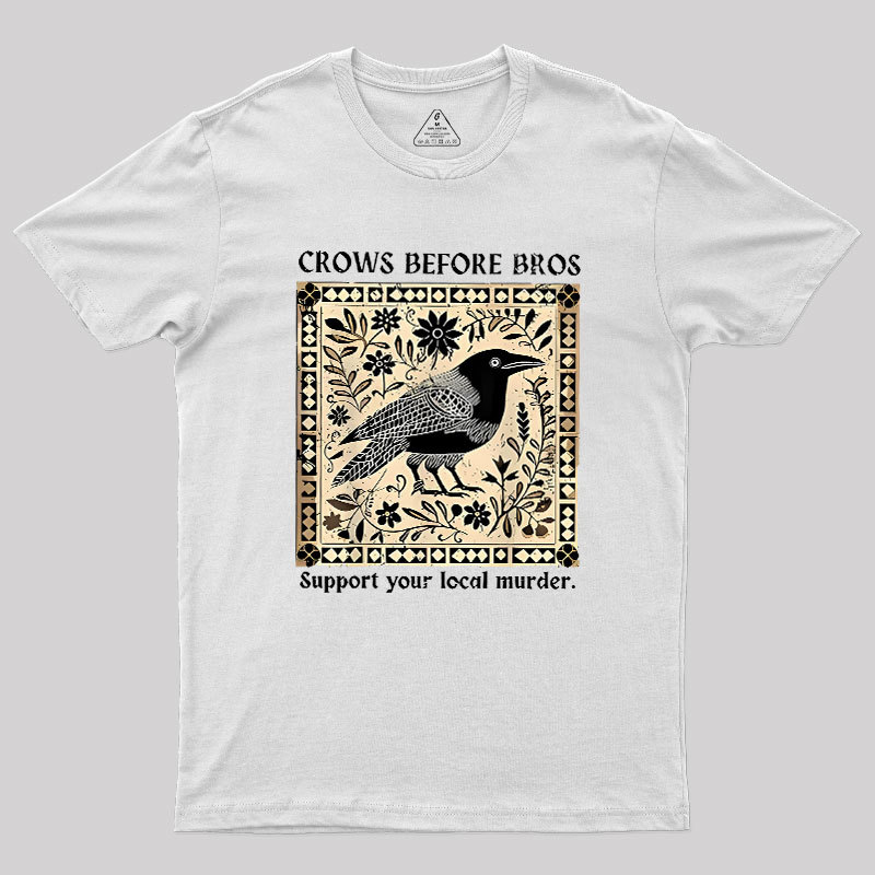 Crows Before Bros Geek T-Shirt