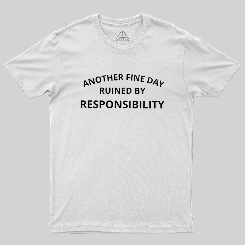 Another Fine Day Geek T-Shirt