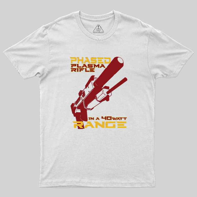 Phased Plasma Rifle in a 40 Watt Range Geek T-Shirt