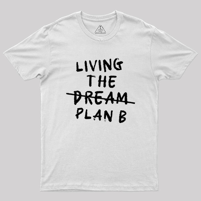 Living Plan B Geek T-Shirt