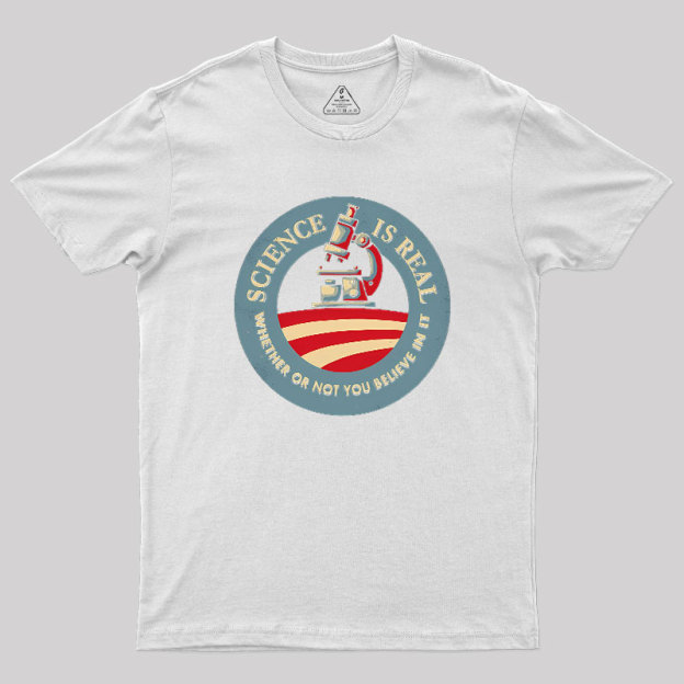 Science Is Real Geek T-Shirt