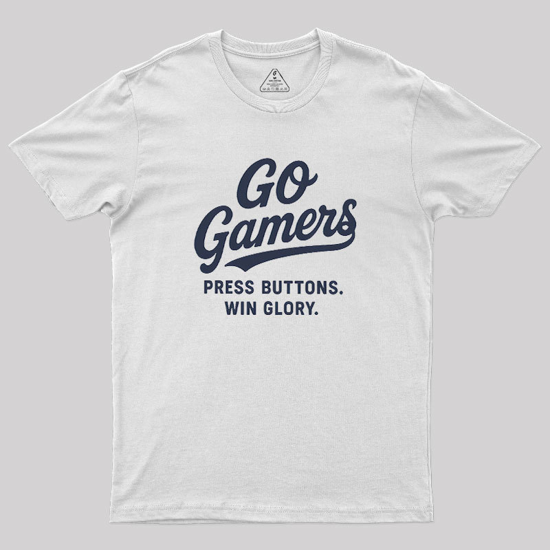 Press Buttons Win Glory Geek T-Shirt