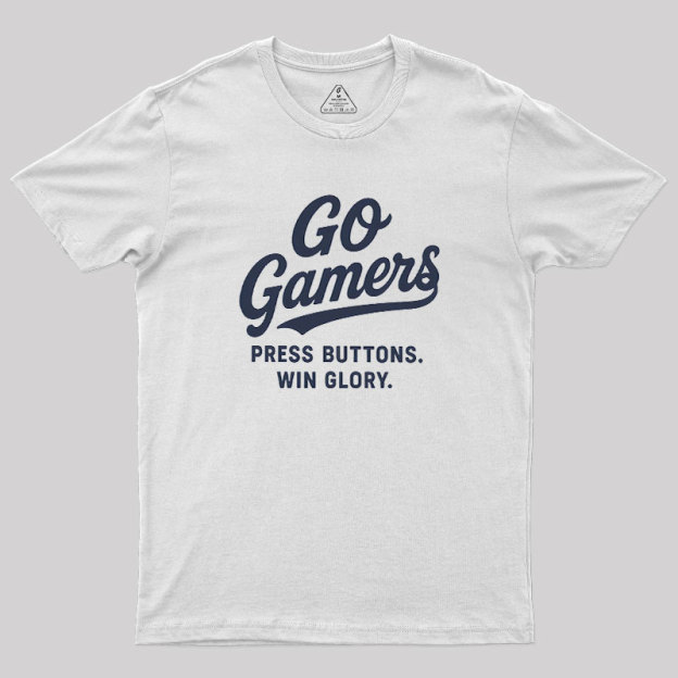 Press Buttons Win Glory Geek T-Shirt