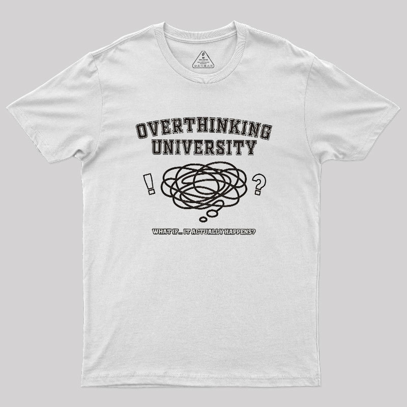 Overthinking University Geek T-Shirt